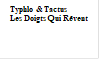 Typhlo & Tactus 
Les Doigts Qui R&ecirc;vent                                   
                                       

